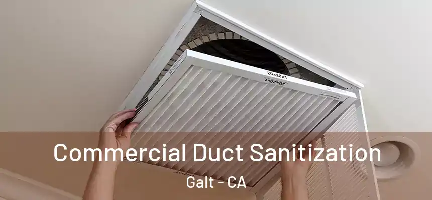  Commercial Duct Sanitization Galt - CA