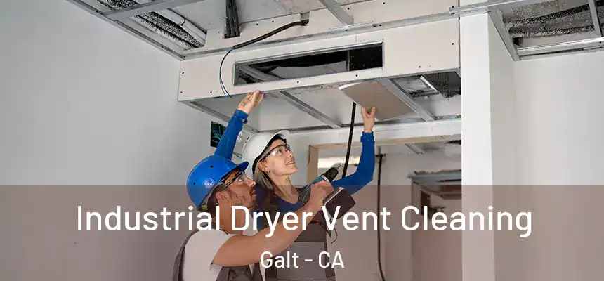Industrial Dryer Vent Cleaning Galt - CA