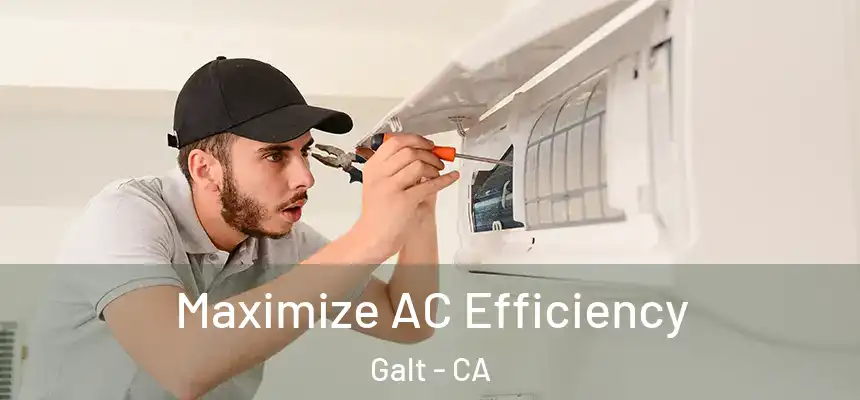  Maximize AC Efficiency Galt - CA