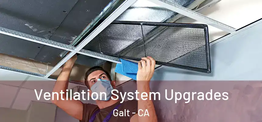  Ventilation System Upgrades Galt - CA